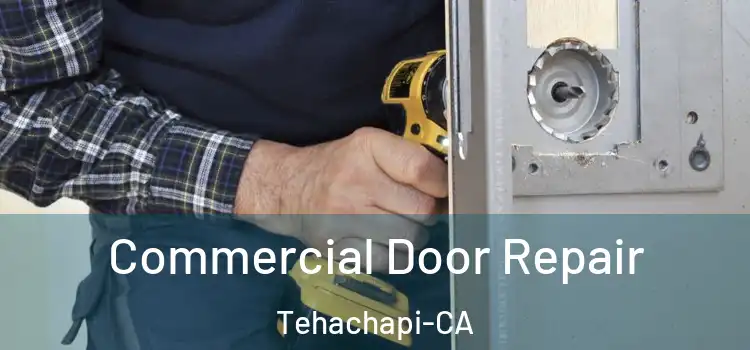  Commercial Door Repair Tehachapi-CA
