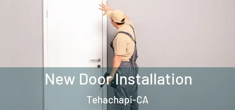 New Door Installation Tehachapi-CA