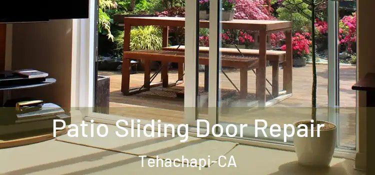 Patio Sliding Door Repair Tehachapi-CA